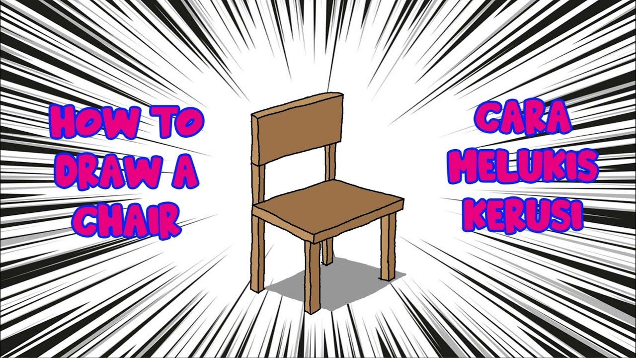 HOW TO DRAW A CHAIR / CARA MELUKIS KERUSI - YouTube