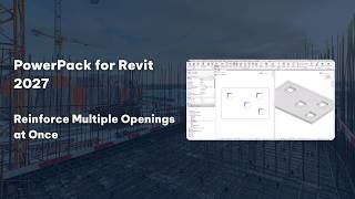 What's New in PowerPack for Revit 2027 - Reinforce Multiple Openings at Once