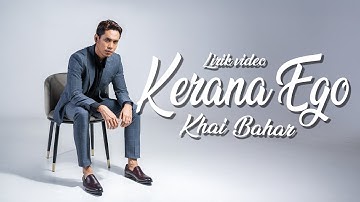 Khai Bahar - Kerana Ego (Lirik Music Video)