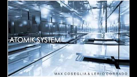ATOMIK SYSTEM (Max Coseglia & Lerio Corrado)