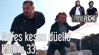 İçerde 33. Bölüm - Nefes Kesen Düello