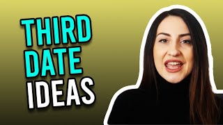 Top 10 Third Date Ideas