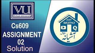 CS609 ASSIGNMENT 02 SOLUTION SPRING 2021