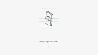 eli. - everything will be okay (official lyric video)