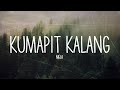KUMAPIT KALANG MELA LYRICS KUMAPIT KALANG MELA LYRICS
