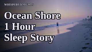 Ocean Shore 1 Hour Sleep Story — Calm Dawn Waves for Deep Sleep