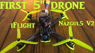 Learning FPV  Part 3: First 5' quad | iFlight Nazgul5 V2