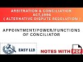 Appointment/Power/Functions of Conciliator ? Arbitration and Conciliation Act