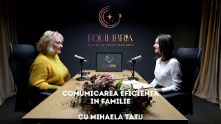 Podcastul Equilibria #9 - Comunicarea eficientă în familie, cu Mihaela Tatu