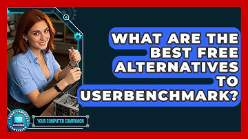 What Are The Best Free Alternatives To UserBenchmark? - Your Computer Companion