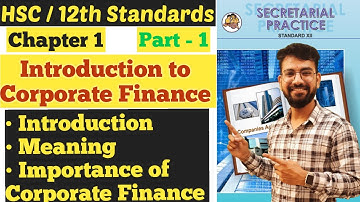 SP || Introduction to Corporate Finance || Chapter 1 | Introduction | Importance | Class 12th | HSC|