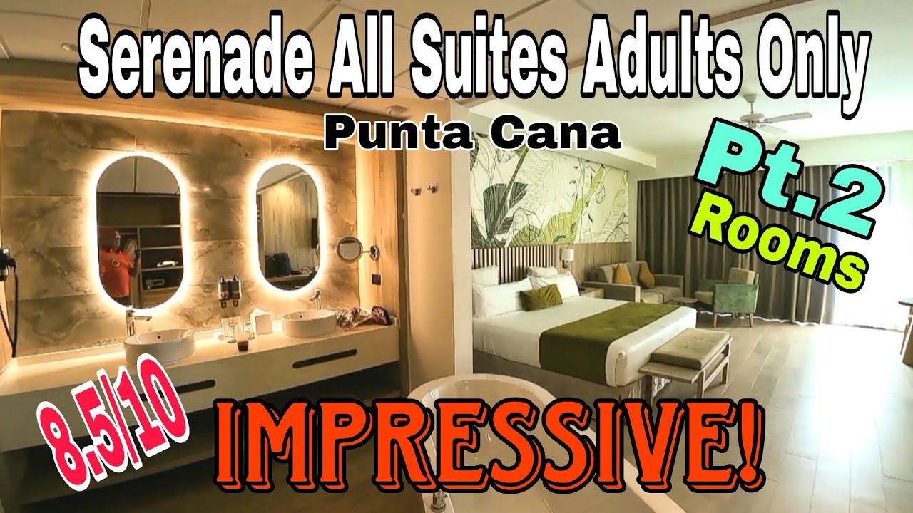 Serenade All Suites Adults Only Punta Cana A jaw dropping WOW! - YouTube
