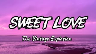 The Vintage Explosion - Sweet Love (Lyrics)