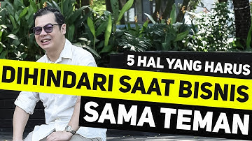 5 HAL YANG HARUS DIHINDARI SAAT BISNIS BARENG TEMAN AGAR TIDAK ADA KONFLIK INTERNAL HINGGA BANGKRUT