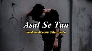 HENDRI ENDICO feat TOTON CARIBO - ASAL SE TAU - Lagu Timur (Lyrics )