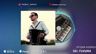 Gel Yuxuma ( Qarmon Remix) - İntiqam Kazımov