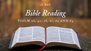 Bible Reading: 18 May - Psalm 26, 40, 58, 61, 62 and 64