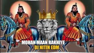 Mohan Maan Rakhiye EDM TRANCE MIXX) DJ NITIN EDM ( FULL SONG 2024)