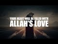 THIS HADITH WILL FILL YOUR HEART WITH ALLAH’S LOVE