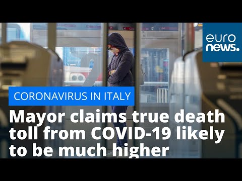 #coronavirus-italian-mayor-claims-the-true-death-toll-is-likely-to-be-much-higher