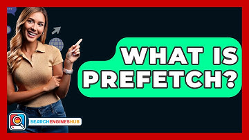 What Is Prefetch? - SearchEnginesHub.com