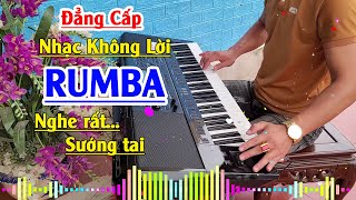 Đẳng Cấp Nhạc Không Lời Rumba - Tuyển Chọn Rất Hay Nghe Cực Sướng Tai - Organ Anh Quân