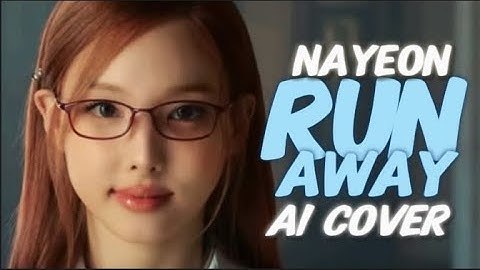 NAYEON Run Away (Ai cover) Original by TZUYU