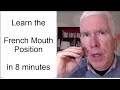 Learn the "French Mouth Position" in 8 minutes