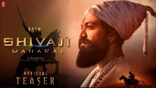 SHIVAJI MAHARAJ Official Teaser| SS Rajamouli || MM Keeravani || Yash || Concept Cuts #shivaji #yash