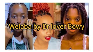 Welaba By Dr Lover Bowy Challenge Tiktok Trending