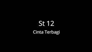 St 12 - Cinta Terbagi ( lirik subtitel )