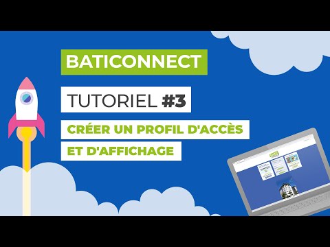 BATICONNECT / TUTO #3 - Créer un profil d'accès et d'affichage