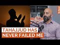 Tahajjud has never failed me