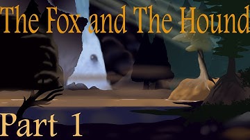 The Fox and The Hound-Reanimated part 1