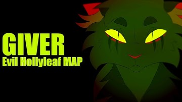 🥀Giver | Evil Hollyleaf AU MAP | 21/24 PARTS DONE |  BACKUPS OPEN🥀