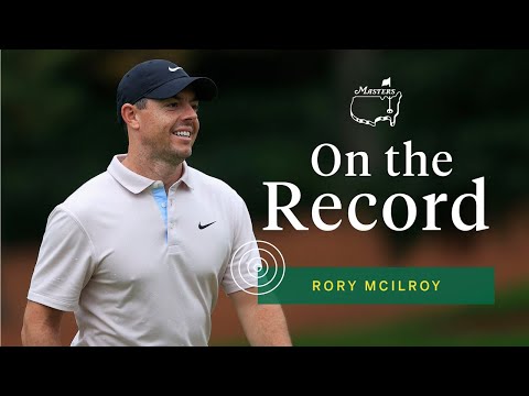 Rory McIlroy knows what he needs to do to complete career Grand Slam | Masters Press Conference