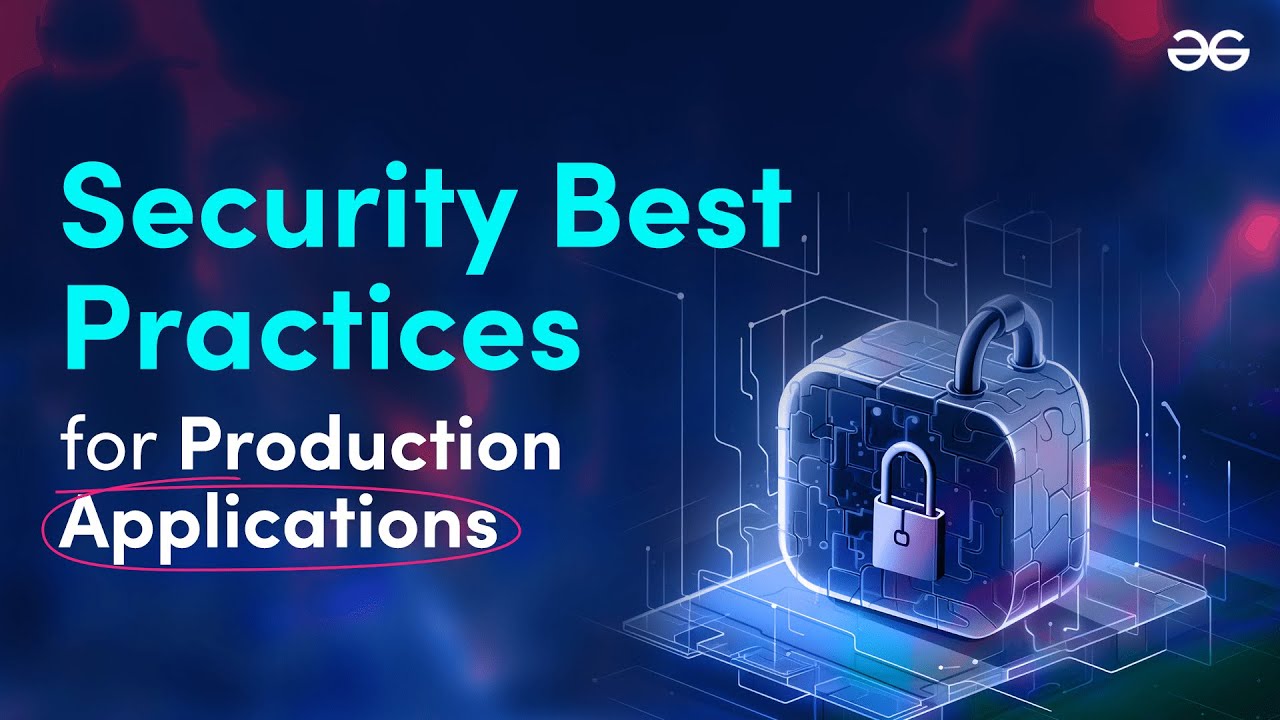 Security Best Practices for Production Applications - YouTube