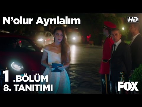 N'olur Ayrılalım 1. Bölüm 8. Tanıtımı