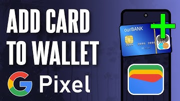 How to ADD Card to Google Pay Wallet on Google Pixel