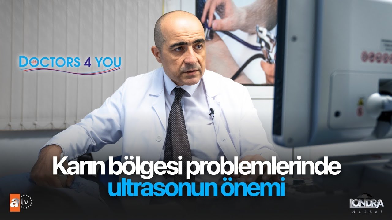 Karın bölgesi problemlerinde ultrasonun önemi…/Londra Aktüel 264. Bölüm