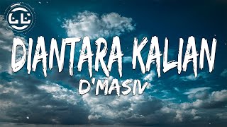 D'Masiv - Diantara Kalian (Lyrics)