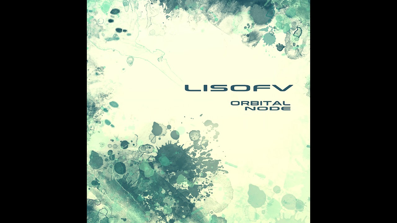 Watch Lisofv - Orbital Node on YouTube Watch Lisofv - Orbital Node on YouTube