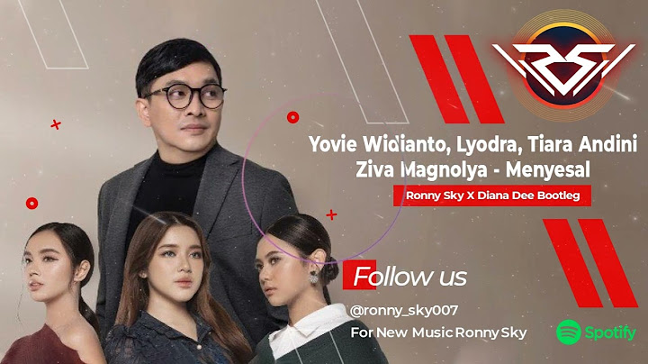Menyesal - Yovie Widianto, Lyodra, Tiara Andini, Ziva Magnolya (Ronny Sky x Dianan Dee Bootleg)