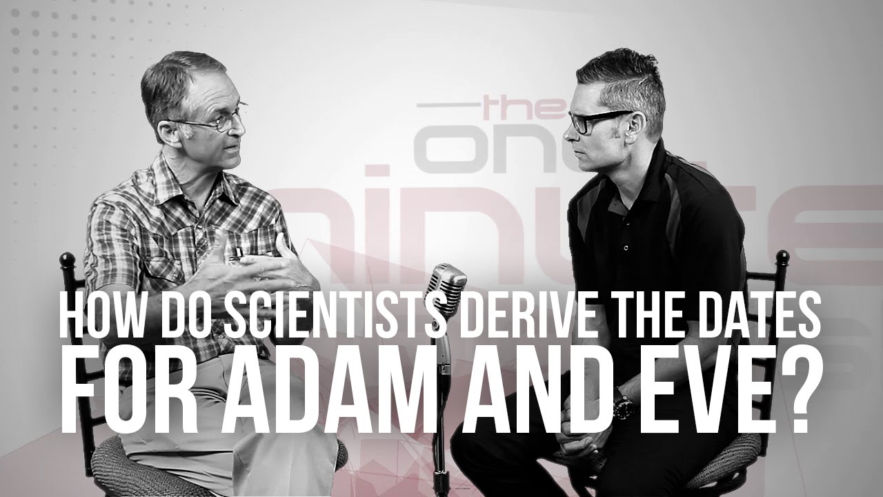 711. How Do Scientists Derive The Dates For Adam And Eve? YouTube