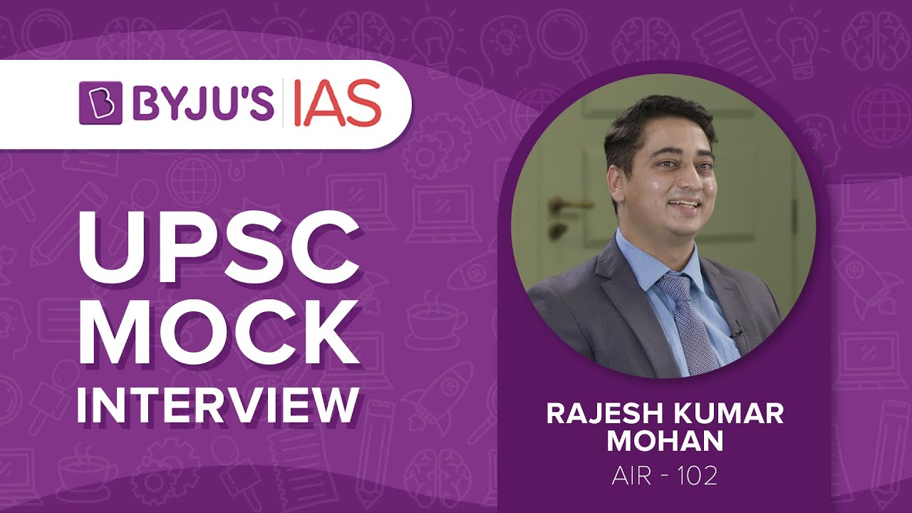 Rajesh Kumar Mohan AIR 102 UPSC Topper 2020 UPSC Mock Interviews