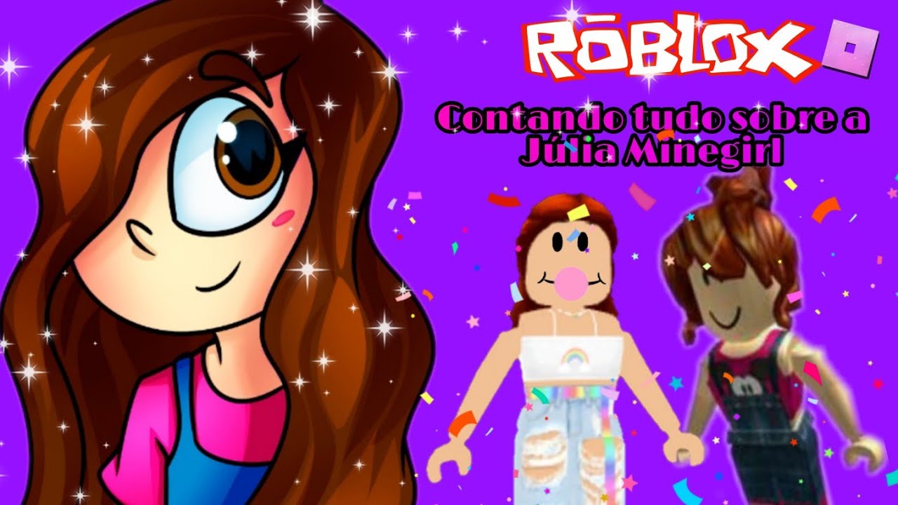 Contei tudo sobre a Júlia Minegirl! - YouTube