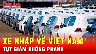 Xe ô tô nhập khẩu về Việt Nam giảm xuống đáy hơn bao giờ hết | Tin tức 24h