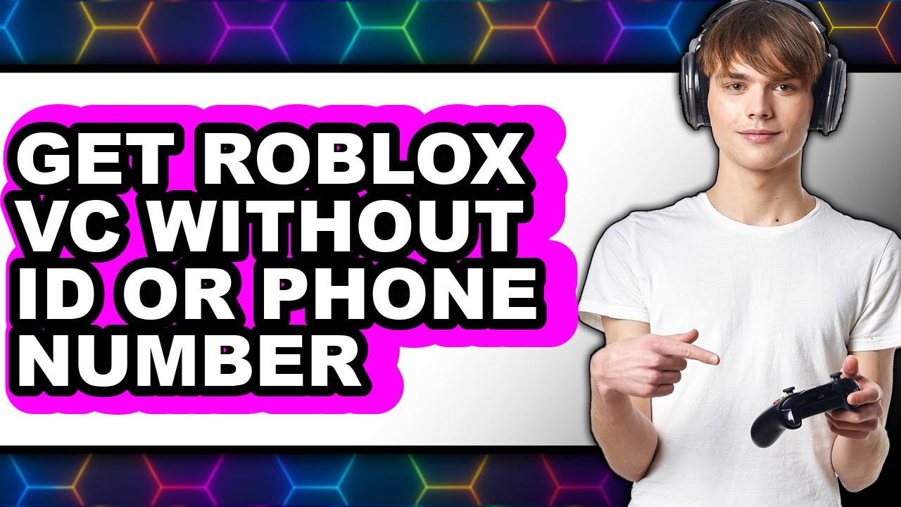How To Get Roblox VC Without ID Or Phone Number 2025 Easy Guide YouTube 