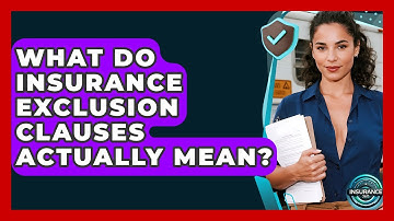 What Do Insurance Exclusion Clauses Actually Mean? - InsuranceGuide360.com