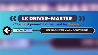 Celebrity LK Driver Master Tutorial: Using Node System and Constraints Wealth